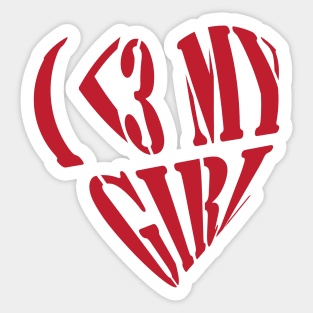 I <3 MY GIRL Sticker